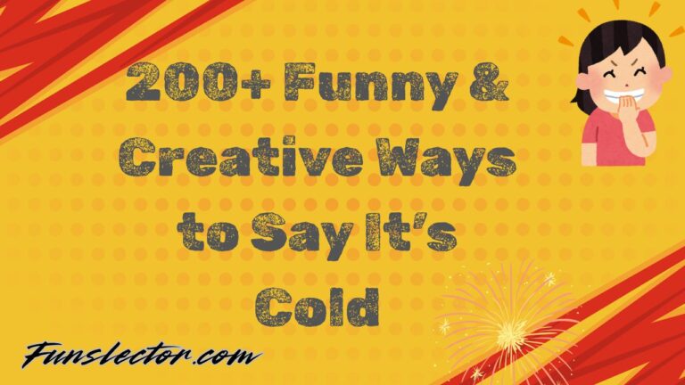 Funny & Creative Ways to Say It’s Cold