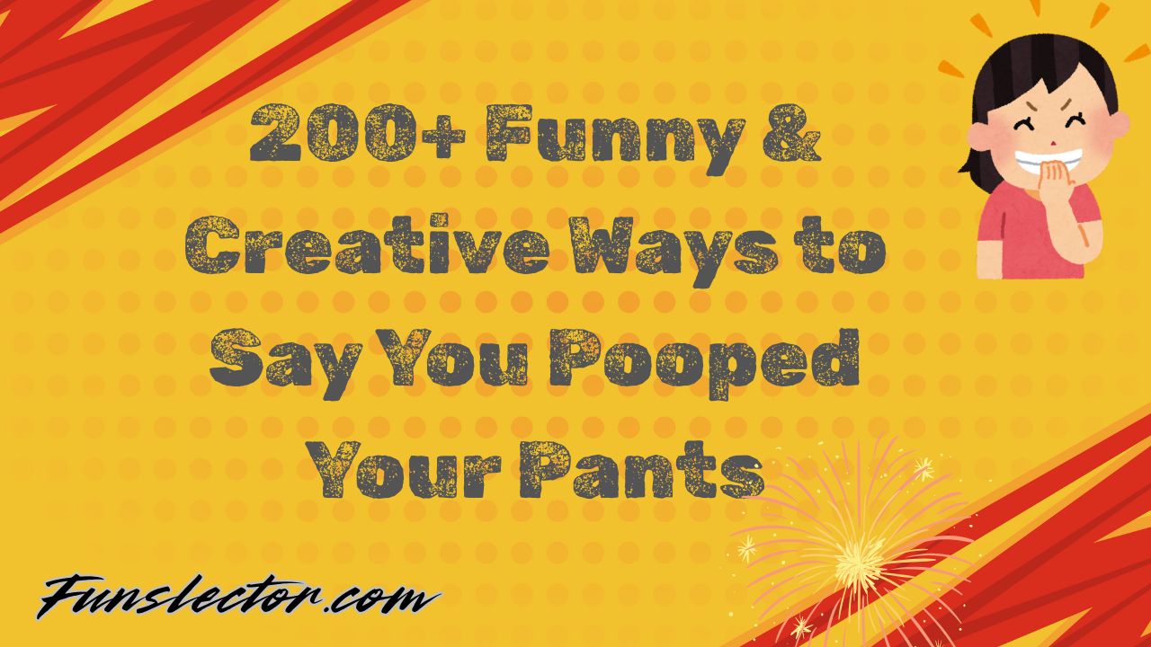 Funny Ways to Say You Pooped Your Pants