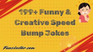 Funny & Creative Speed Bump Jokes