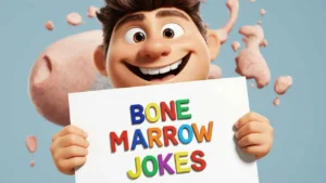 Bone Marrow Jokes