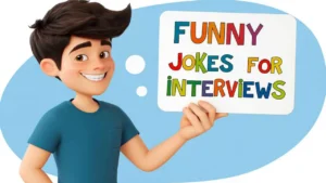 Funny Jokes For Interviews