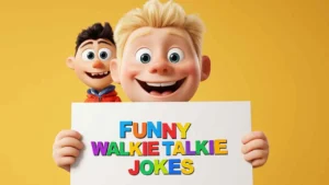 Funny Walkie Talkie Jokes