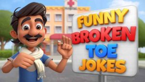 funny broken toe jokes